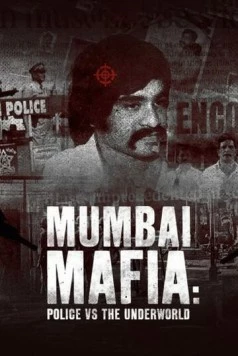 Мумбайская мафия: Полиция против преступного мира / Mumbai Mafia: Police vs the Underworld (2023) фильм скачать через торрет бесплатно в хорошем качестве