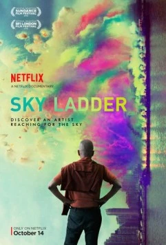 Лестница в небо: Искусство Цай Гоцяна / Sky Ladder: The Art of Cai Guo-Qiang (2016) фильм скачать через торрет бесплатно в хорошем качестве