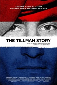 История Тиллмана / The Tillman Story (2010) фильм скачать через торрет бесплатно в хорошем качестве