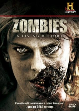 Зомби: Живая история / Zombies: A Living History (2011) фильм скачать через торрет бесплатно в хорошем качестве