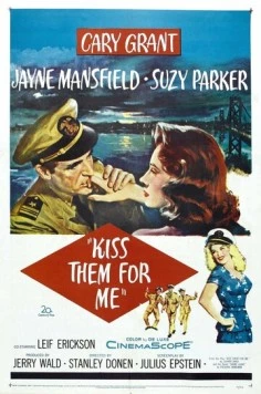 Поцелуй их за меня / Kiss Them for Me (1957) фильм скачать через торрет бесплатно в хорошем качестве