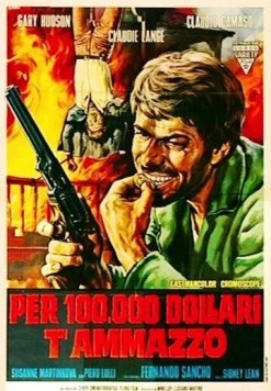 100 тысяч долларов за убийство / Per 100.000 dollari t'ammazzo (1968) фильм скачать через торрет бесплатно в хорошем качестве