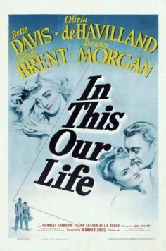 В этом наша жизнь / In This Our Life (1942) фильм скачать через торрет бесплатно в хорошем качестве