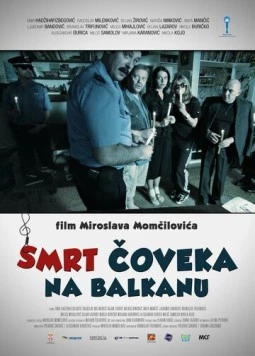 Смерть человека на Балканах / Smrt coveka na Balkanu (2012) фильм скачать через торрет бесплатно в хорошем качестве
