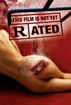 Рейтинг ассоциации MPAA / This Film Is Not Yet Rated (2006) фильм скачать через торрет бесплатно в хорошем качестве