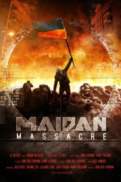 Бойня на Майдане / Maidan Massacre (2014) фильм скачать через торрет бесплатно в хорошем качестве