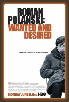 Роман Полански: Разыскиваемый и желанный / Roman Polanski: Wanted and Desired (2008) фильм скачать через торрет бесплатно в хорошем качестве