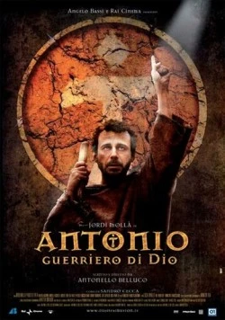 Антонио: Воин Божий / Antonio guerriero di Dio (2006) фильм скачать через торрет бесплатно в хорошем качестве
