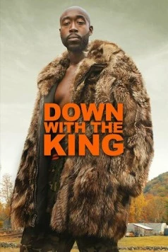 Долой короля / Down with the King (2021) фильм скачать через торрет бесплатно в хорошем качестве