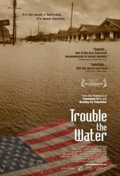 Мутная вода / Trouble the Water (2008) фильм скачать через торрет бесплатно в хорошем качестве