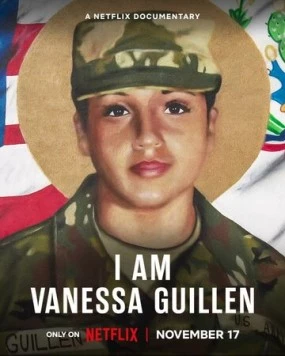 Я - Ванесса Гильен / I Am Vanessa Guillen (2022) фильм скачать через торрет бесплатно в хорошем качестве