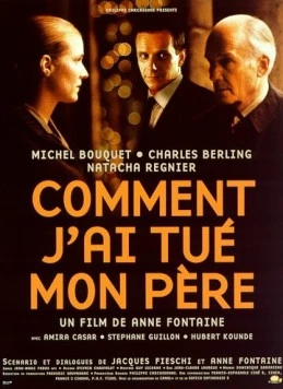Как я убил своего отца / Comment j'ai tué mon père (2001) фильм скачать через торрет бесплатно в хорошем качестве