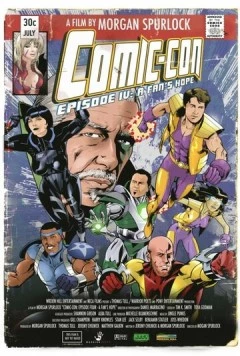 Комик-Кон, эпизод четвертый: Фанатская надежда / Comic-Con Episode IV: A Fan's Hope (2011) фильм скачать через торрет бесплатно в хорошем качестве