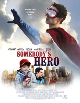 Чей-то герой / Somebody's Hero (2011) фильм скачать через торрет бесплатно в хорошем качестве