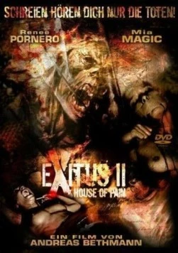 Прерванная жизнь 2: Дом боли / Exitus II: House of Pain (2008) фильм скачать через торрет бесплатно в хорошем качестве