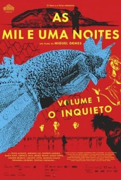 Тысяча и одна ночь: Часть 1. Беспокойный / As Mil e Uma Noites - Volume 1: O Inquieto (2015) фильм скачать через торрет бесплатно в хорошем качестве