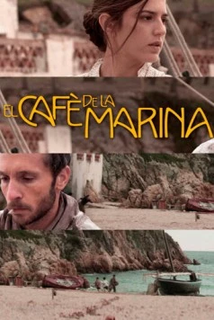 Кафе «Марина» / El cafè de la Marina (2014) фильм скачать через торрет бесплатно в хорошем качестве