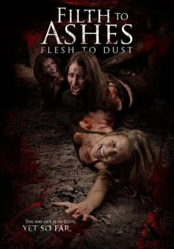 Грязь к праху, плоть к пыли / Filth to Ashes, Flesh to Dust (2011) фильм скачать через торрет бесплатно в хорошем качестве