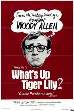 Что случилось, тигровая лилия? / What's Up, Tiger Lily? (1966) фильм скачать через торрет бесплатно в хорошем качестве