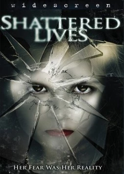 Разбитые жизни / Shattered Lives (2009) фильм скачать через торрет бесплатно в хорошем качестве