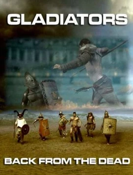 Гладиаторы: Возрождение / Gladiators: Back from the Dead (2010) фильм скачать через торрет бесплатно в хорошем качестве