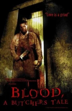 Кровь: История мясника / Blood: A Butcher's Tale (2010) фильм скачать через торрет бесплатно в хорошем качестве