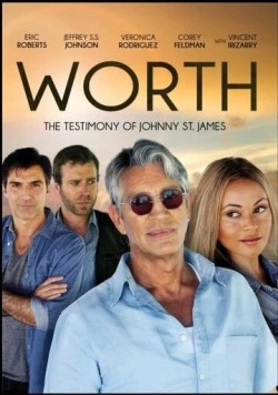 Цена: Доказательство Джонни Сент-Джеймса / Worth: The Testimony of Johnny St. James (2012) фильм скачать через торрет бесплатно в хорошем качестве