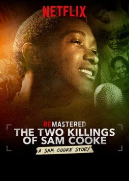 Ремастеринг: Два убийства Сэма Кука / ReMastered: The Two Killings of Sam Cooke (2019) фильм скачать через торрет бесплатно в хорошем качестве