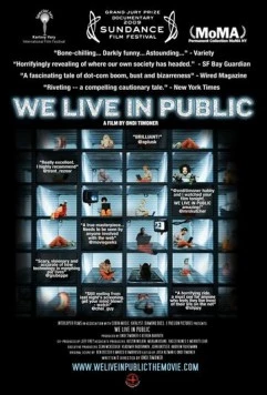 Мы живем на людях / We Live in Public (2009) фильм скачать через торрет бесплатно в хорошем качестве