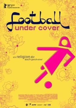 Футбол в хиджабах / Football Under Cover (2008) фильм скачать через торрет бесплатно в хорошем качестве