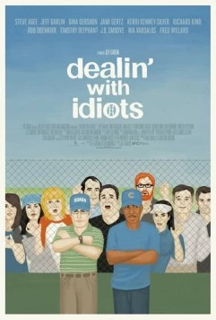 Дела с идиотами / Dealin' with Idiots (2013) фильм скачать через торрет бесплатно в хорошем качестве