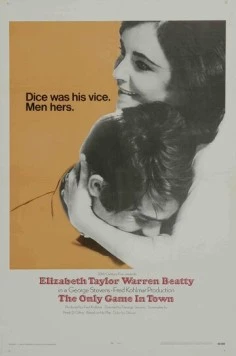 Единственная забава в городке / The Only Game in Town (1970) фильм скачать через торрет бесплатно в хорошем качестве