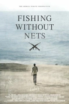 Рыбалка без сетей / Fishing Without Nets (2014) фильм скачать через торрет бесплатно в хорошем качестве