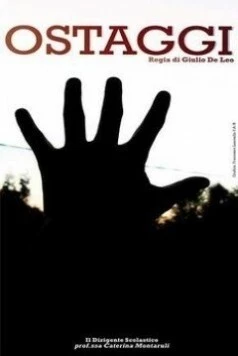 Заложник / Vite in ostaggio (2012) фильм скачать через торрет бесплатно в хорошем качестве