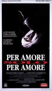 Ради любви, только ради любви / Per amore, solo per amore (1993) фильм скачать через торрет бесплатно в хорошем качестве