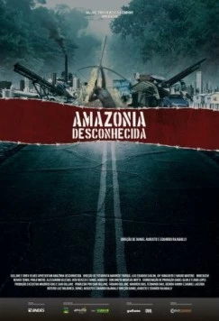Неизвестная Амазония / Amazônia Desconhecida (2013) фильм скачать через торрет бесплатно в хорошем качестве
