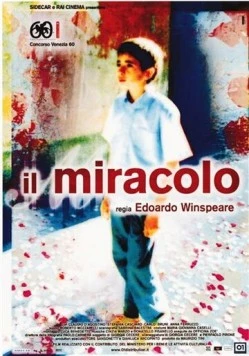 Чудо / Il miracolo (2003) фильм скачать через торрет бесплатно в хорошем качестве