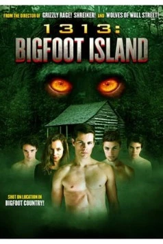 1313: Остров снежного человека / 1313: Bigfoot Island (2012) фильм скачать через торрет бесплатно в хорошем качестве