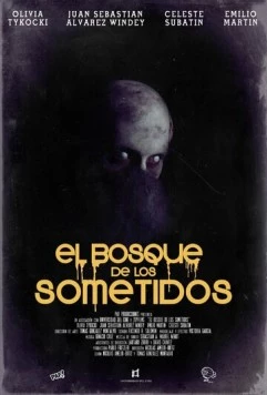 Лес мучений / El Bosque de los Sometidos (2012) фильм скачать через торрет бесплатно в хорошем качестве