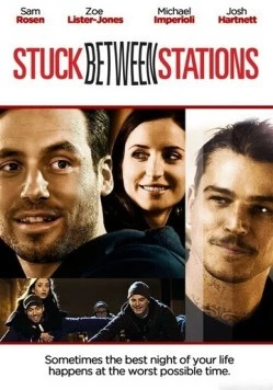 Застрял между станциями / Stuck Between Stations (2011) фильм скачать через торрет бесплатно в хорошем качестве