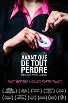 Прежде чем потерять всё / Avant que de tout perdre (2012) фильм скачать через торрет бесплатно в хорошем качестве