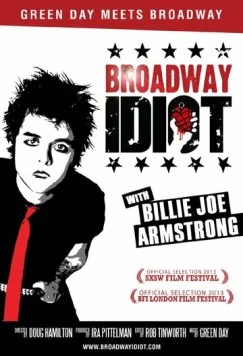 Бродвейский идиот / Broadway Idiot (2013) фильм скачать через торрет бесплатно в хорошем качестве