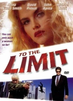 До крайнего предела / To the Limit (1995) фильм скачать через торрет бесплатно в хорошем качестве