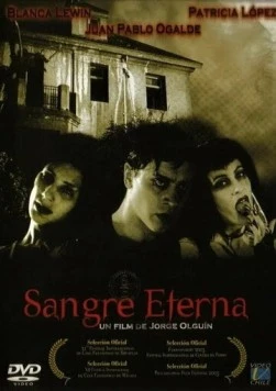 Вечная кровь / Sangre Eterna (2002) фильм скачать через торрет бесплатно в хорошем качестве