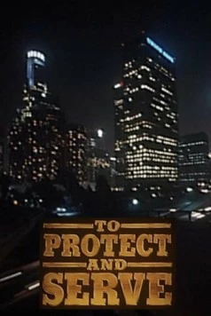 Служить и защищать / To Protect and Serve (1992) фильм скачать через торрет бесплатно в хорошем качестве