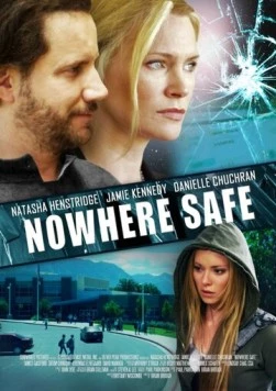 Нигде не безопасно / Nowhere Safe (2014) фильм скачать через торрет бесплатно в хорошем качестве