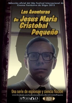 Приключения Хесуса Марии Кристобаля Пекеньо / Las aventuras de Jesús María Cristóbal Pequeño (2013) фильм скачать через торрет бесплатно в хорошем качестве
