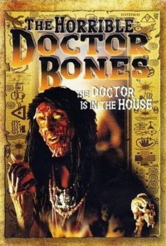 Ужасный доктор Боунс / The Horrible Dr. Bones (2000) фильм скачать через торрет бесплатно в хорошем качестве