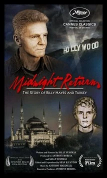 Полуночное возвращение: История Билли Хейса и Турции / Midnight Return: The Story of Billy Hayes and Turkey (2016) фильм скачать через торрет бесплатно в хорошем качестве