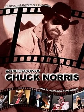 В тени Чака Норриса / In the Shadow of Chuck Norris (2014) фильм скачать через торрет бесплатно в хорошем качестве